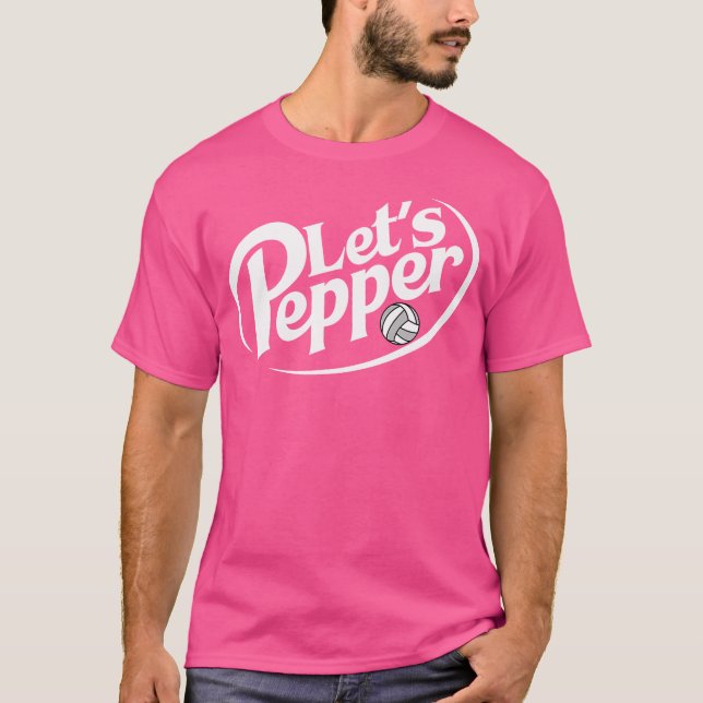 Volleyball Let's Pepper üben Term Game Day T-Shirt (Vorderseite)