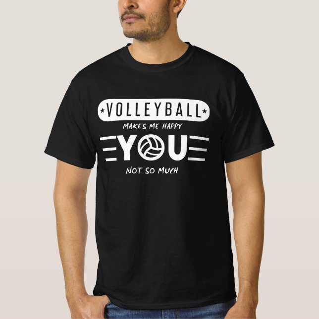 Volleyball macht mich glücklich, dass du nicht so  T-Shirt (Vorderseite)