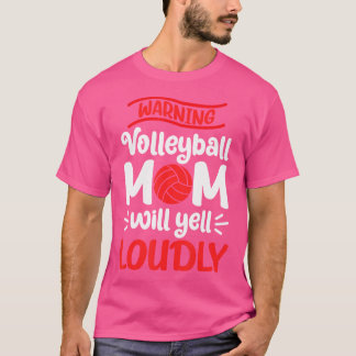 Volleyball Mama Achtung Volleyball Mama wird Yell T-Shirt