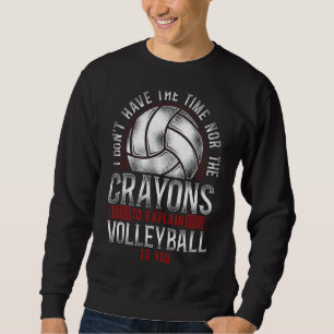 Volleyball-Mannschaft Vintag habe ich keine Neid Sweatshirt