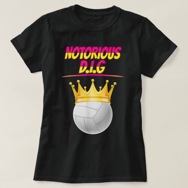 Volleyball Notorious Dig Fun Zitat sarkastisch T-Shirt (Design vorne)