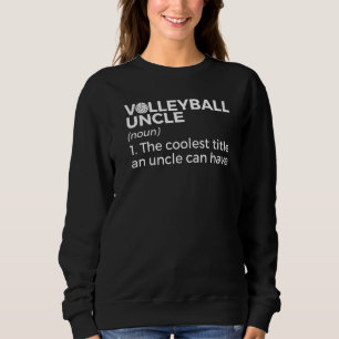 Volleyball-Onkel-Definition Sweatshirt