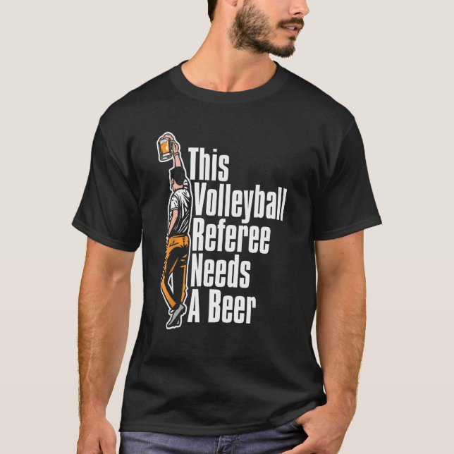 Volleyball-Schiedsrichter Reffing Volleyball Beer T-Shirt (Vorderseite)