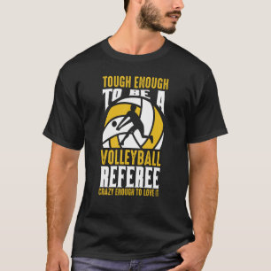 Volleyball-Schiedsrichter verrückt genug, um es zu T-Shirt