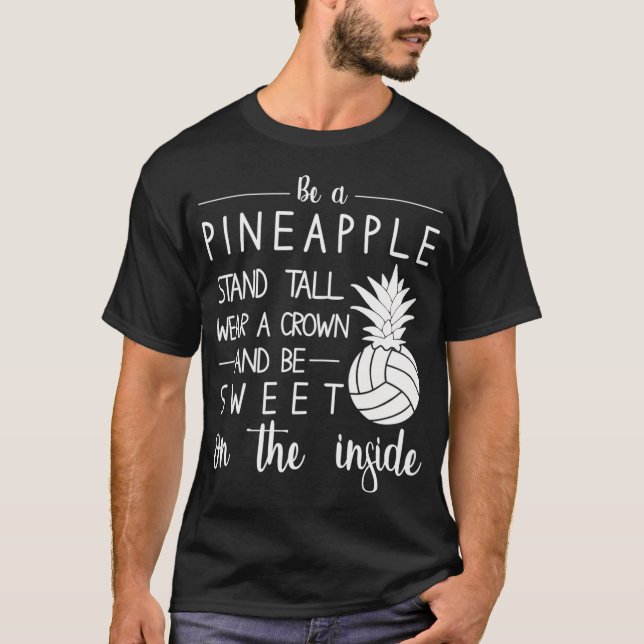 Volleyball sei Ananas, sei eine Krone und sei süß T-Shirt (Vorderseite)