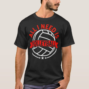 Volleyball Shirt Alles was ich brauche ist Volleyb