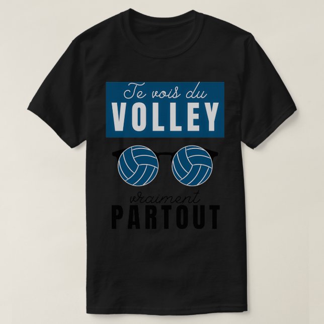 Volleyball-Spieler Ich sehe Volleyball überall 6 T-Shirt (Design vorne)
