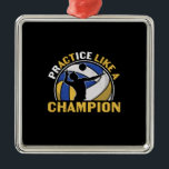 Volleyball-Spieler | Üben wie ein Champion Ornament Aus Metall<br><div class="desc">Volleyball-Spieler | Üben wie ein Champion</div>