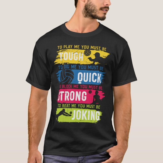 Volleyball Tough Quick Strong Joking T-Shirt (Vorderseite)