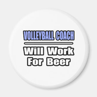 Volleyball-Trainer...wird für Bier arbeiten Magnet