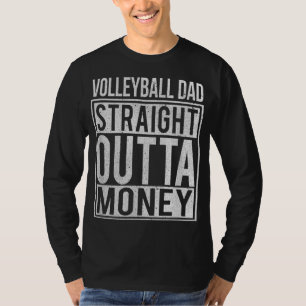 Volleyball Vater Direkt Outta Geld I Funny Gift T-Shirt