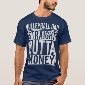 Volleyball Vater Direkt Outta Money I Funny T-Shirt