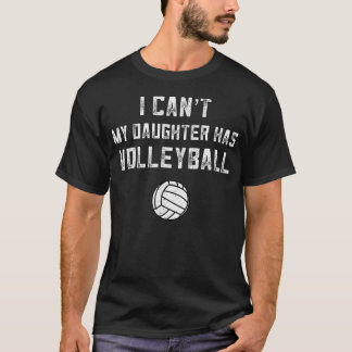 Volleyball-Vater Männer Ich Kann Nicht Mein Tochte T-Shirt