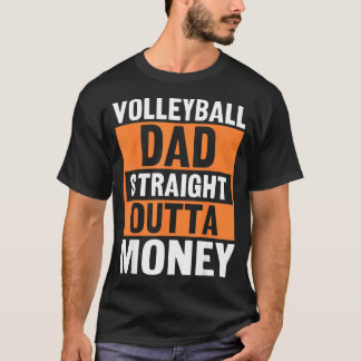 Volleyball-Vater Straight Outta Geld Lustiger Srts T-Shirt