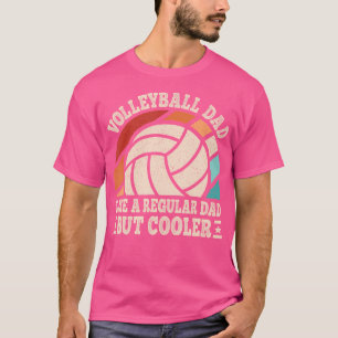 Volleyball-Vater wie ein regelmäßiger Vater, aber  T-Shirt