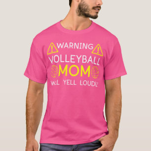 Volleyball Warning Volleyball Mama wird Yell Louly T-Shirt