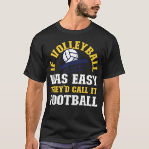 Volleyball, wenn Volleyball einfach war, nannten s T-Shirt