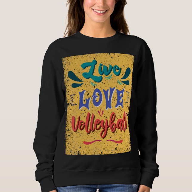 Volleyballteam Live-Liebe Sweatshirt (Vorderseite)