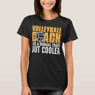 Volleyballtrainer wie ein normaler Trainer, aber C T-Shirt