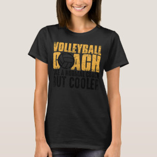 Volleyballtrainer wie ein normaler Trainer, aber C T-Shirt