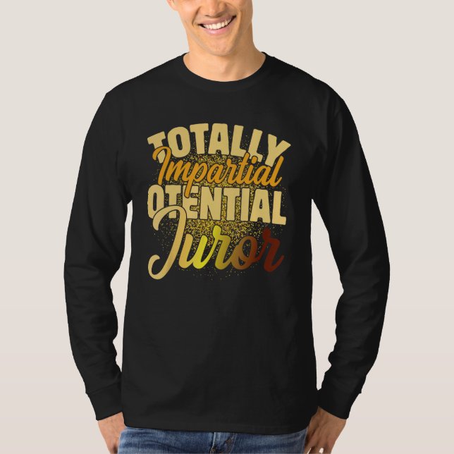 Völlig unparteiischer potenzieller Geschworener_2 T-Shirt (Vorderseite)