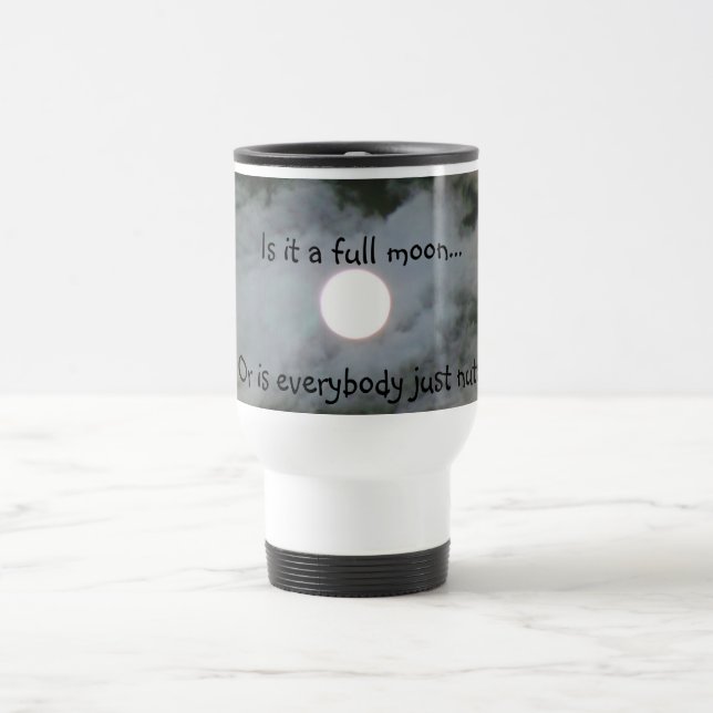 Vollmond jeder Nuts lustige Reise-Tasse Reisebecher (Mittel)