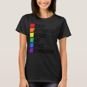 Vollständig automatisierter Luxus Gay Space Kommun T-Shirt