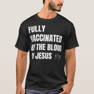 VOLLSTÄNDIG DURCH DIE BLUT VON JESUS IMPFEN T-Shirt