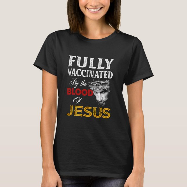 Vollständig geimpft das Blut Jesu T-Shirt (Vorderseite)