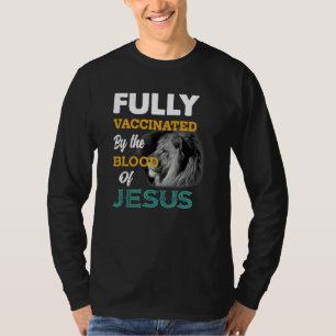 Vollständig geimpft durch das Blut des Jesus-Löwen T-Shirt