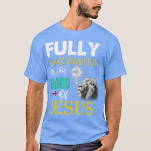 vollständig geimpft durch das Blut Jesu Christlich T-Shirt
