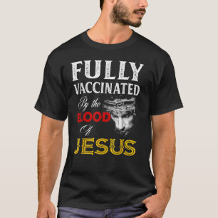 vollständig geimpft durch das Blut Jesu Christlich T-Shirt