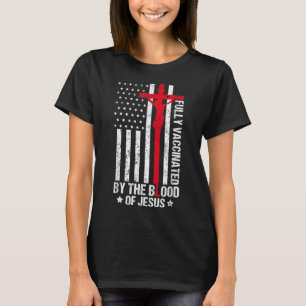 Vollständig geimpft durch das Blut Jesu Christlich T-Shirt
