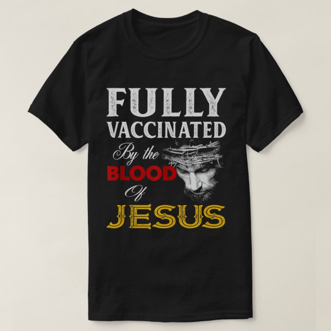 vollständig geimpft durch das Blut Jesu Christlich T-Shirt (Design vorne)
