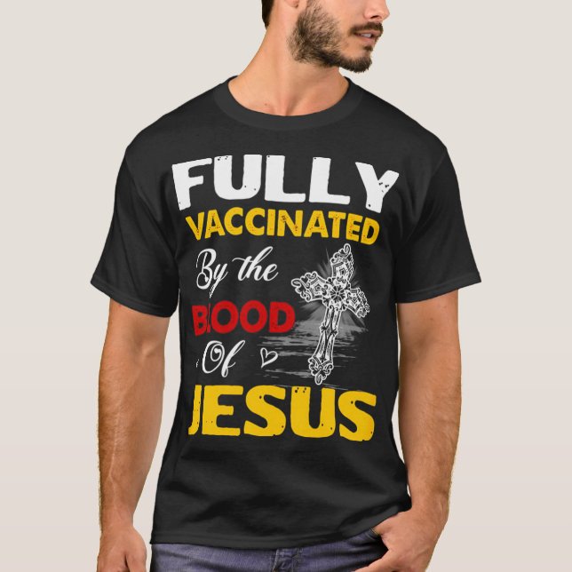 vollständig geimpft durch das Blut Jesu Gottes Chr T-Shirt (Vorderseite)