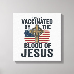 Vollständig geimpft durch das Blut Jesu Patriotisc Leinwanddruck