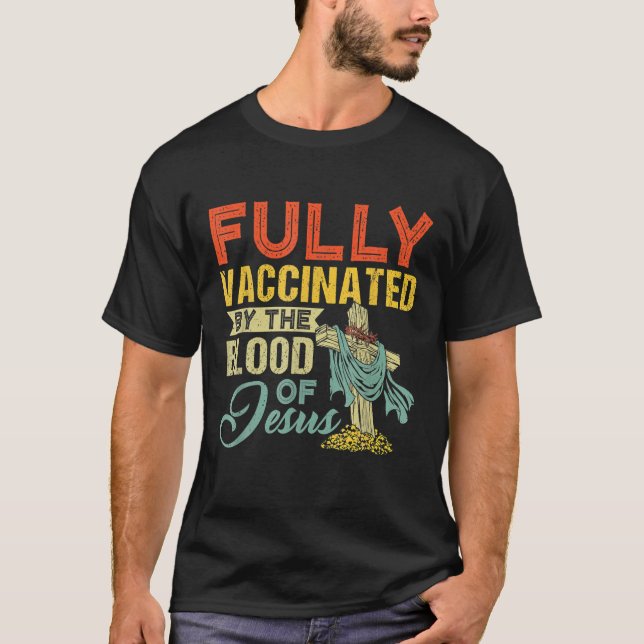 Vollständig geimpft durch das Blut von Jesus Funny T-Shirt (Vorderseite)
