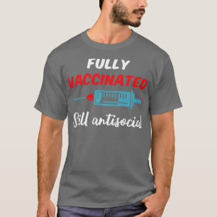 Vollständig geimpft, noch antisozial III T-Shirt