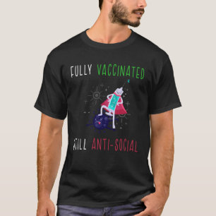 Vollständig geimpfte, noch antisoziale Impfstoffna T-Shirt