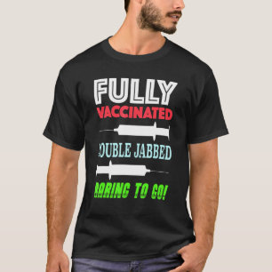Vollständig geimpfte Pro-Impfung für Männer Frauen T-Shirt
