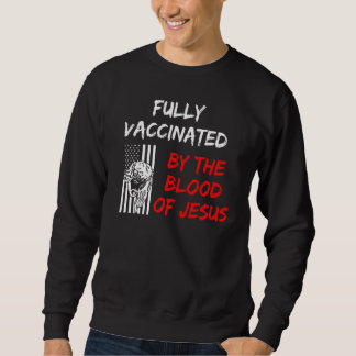 Vollständig geimpftes Blut Jesu Glaubens Christlic Sweatshirt