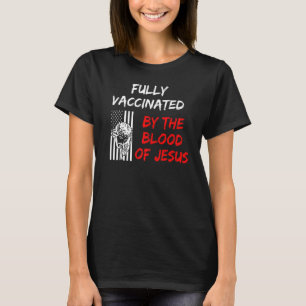 Vollständig geimpftes Blut Jesu Glaubens Christlic T-Shirt