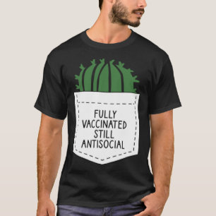 VOLLSTÄNDIG IMPFSTOFFE, DIE NOCH ANTISOZIALES CACT T-Shirt