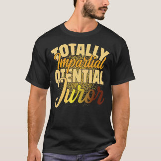 Vollständig unparteiischer potenzieller Juror_2 T-Shirt