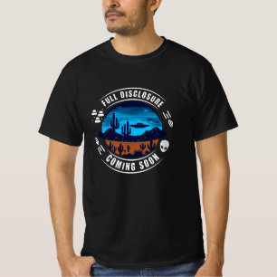 Vollständige Offenlegung kommt bald   UFO in der W T-Shirt