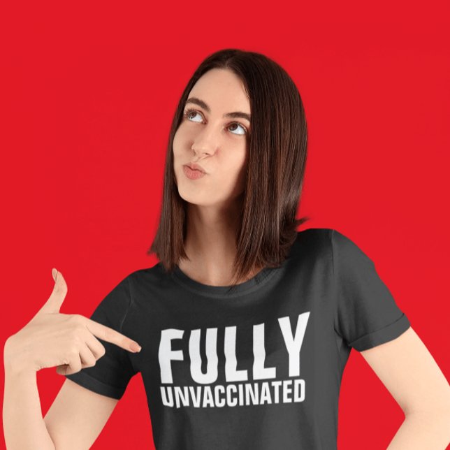 VOLLSTÄNDIGE UNVACCINIERTE T - SHIRT (Von Creator hochgeladen)