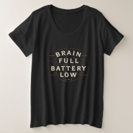 Vollständiger Gehirnzustand, Batterie schwach - Vi Große Größe T-Shirt