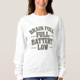 Vollständiger Gehirnzustand, niedriger Batteriesta Sweatshirt