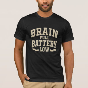 Vollständiger Gehirnzustand, niedriger Batteriesta T-Shirt