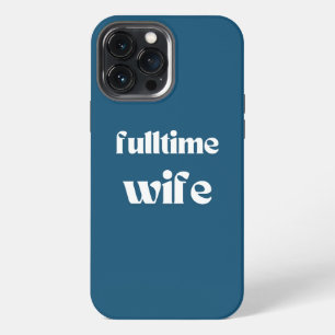 Vollzeit-Ehefrau iPhone-Hülle Türkisblau iPhone 13 Pro Max Hülle